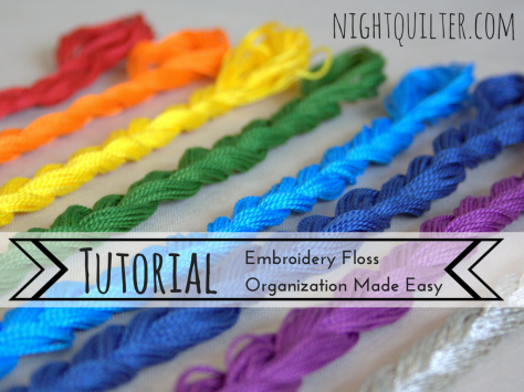 Tutorial: Embroidery Floss Organization Made Easy