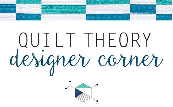 Quilt Theory Designer Corner: Geometric Inspiration